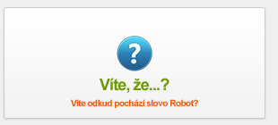 Víte odkud pochází slovo Robot?